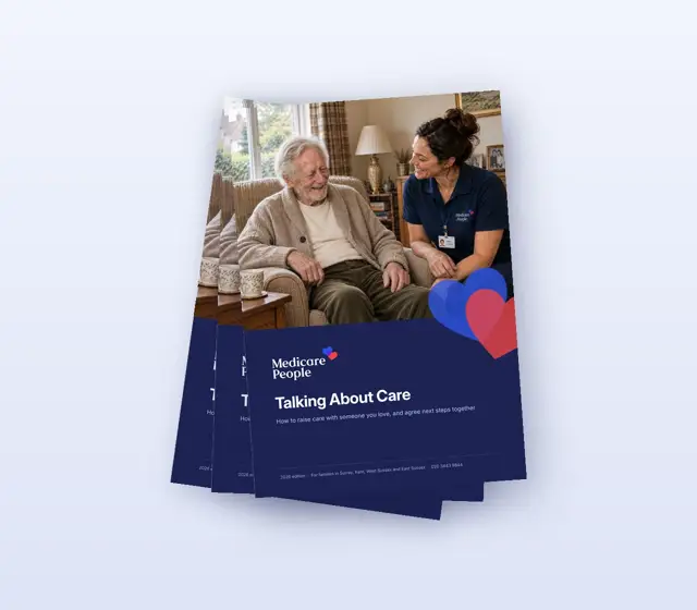 Talking About Care, a free guide for families from Medicare People Talking About Care, a free guide for families from Medicare People
