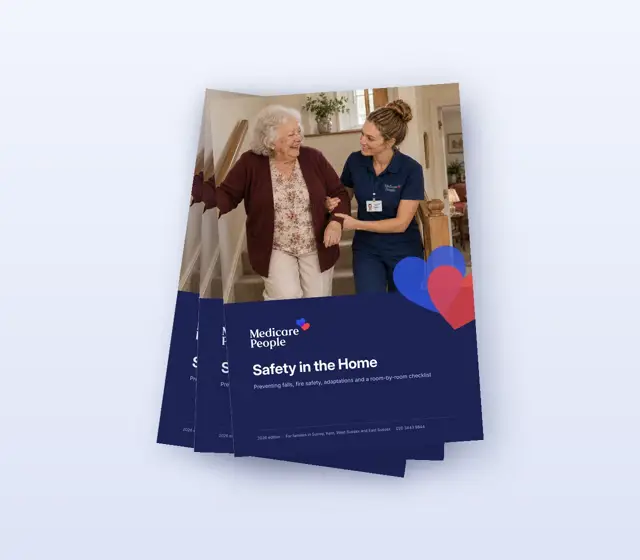 Safety in the Home, a free guide for families from Medicare People Safety in the Home, a free guide for families from Medicare People